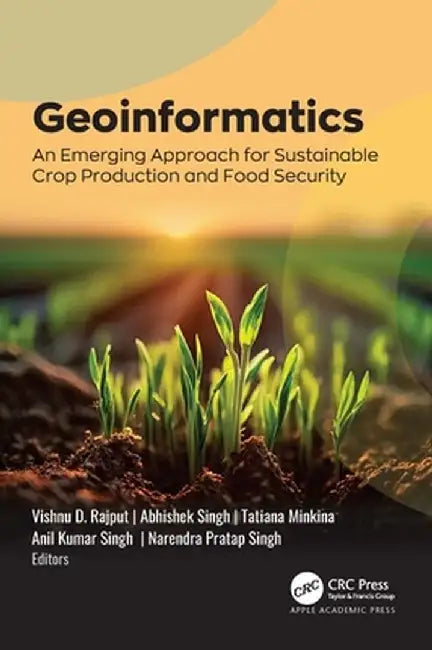 Geoinformatics: An Emerging Approach for Sustainable Crop Production and Food Security by Vishnu D. Rajput