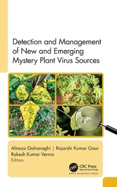 Detection and Management of New and Emerging Mystery Plant Virus Sources by Alireza Golnaraghi