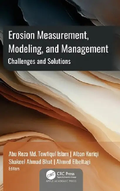 Erosion Measurement, Modeling, and Management: Challenges and Solutions by Abu Reza MD Towfiqul Islam