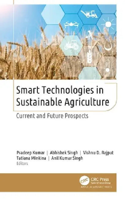 Smart Technologies in Sustainable Agriculture: Current and Future Prospects by Pradeep Kumar