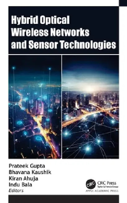 Hybrid Optical Wireless Networks and Sensor Technologies by Prateek Gupta