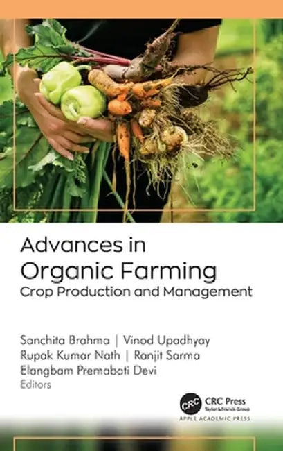 Advances in Organic Farming: Crop Production and Management by Sanchita Brahma