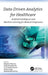 Data-Driven Analytics for Healthcare: Artificial Intelligence and Machine Learning for Medical Diagnostics by Meghna Sharma