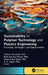 Sustainability in Polymer Technology and Plastic Engineering: Concepts, Strategies, and Opportunities by Tamara Tatrishvili