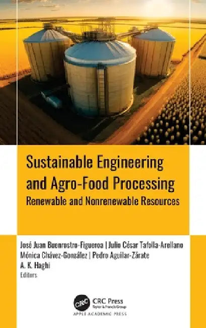 Sustainable Engineering and Agro-Food Processing: Renewable and Nonrenewable Resources by Jose Juan Buenrostro-Figueroa