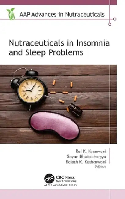 Nutraceuticals in Insomnia and Sleep Problems by Raj K. Keservani