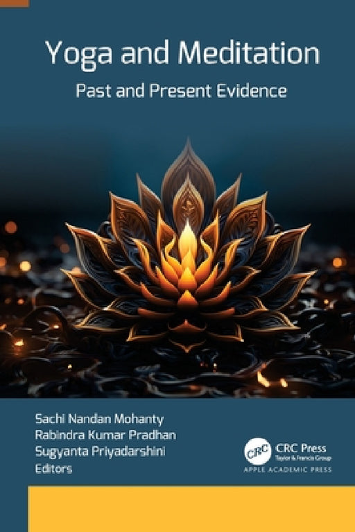 Yoga and Meditation: Past and Present Evidence by Sachi Nandan Mohanty, Rabindra Kumar Pradhan, Sugyanta Priyadarshini