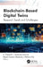 Blockchain-Based Digital Twins: Research Trends and Challenges by A. Prasanth