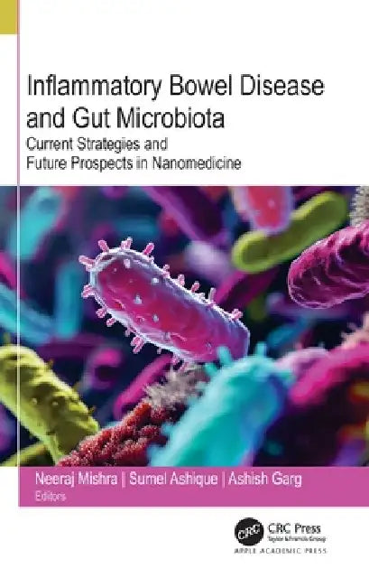 Inflammatory Bowel Disease and Gut Microbiota: Current Strategies and Future Prospects in Nanomedicine by Neeraj Mishra