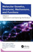 Molecular Genetics, Structures, Mechanisms, and Functions: Volume 2: Applications and Exploring the Nucleus by Tariq Ahmad Bhat