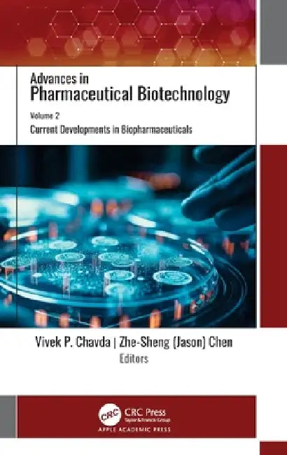 Advances in Pharmaceutical Biotechnology: Volume 2: Current Developments in Biopharmaceuticals by Vivek P. Chavda, Zhe-Sheng (Jason) Chen