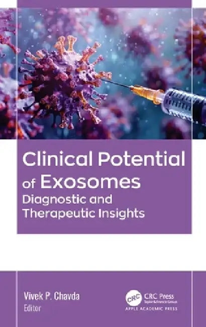Clinical Potential of Exosomes: Diagnostic and Therapeutic Insights by Vivek P. Chavda
