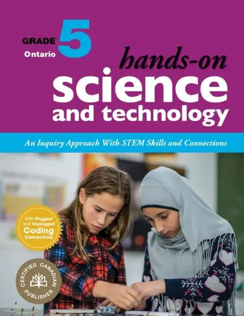 Hands-On Science and Technology for Ontario, Grade 5: An Inquiry Approach with Stem Skills and Connections by Jennifer E. Lawson, Kellie Ierullo, Jennifer Manitowabi