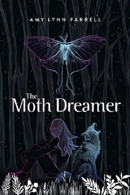 The Moth Dreamer by Amy Lynn Farrell