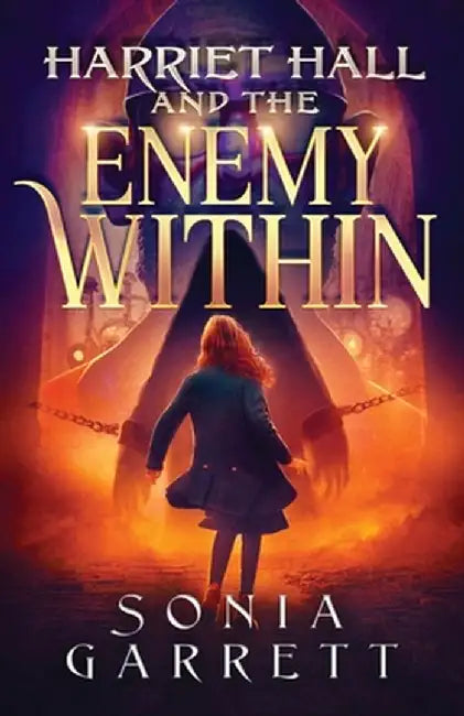 Harriet Hall and the Enemy Within by Sonia Garrett