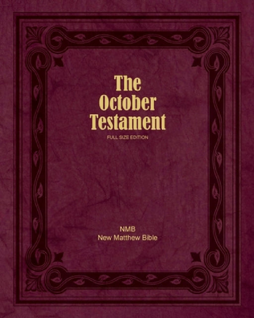 The October Testament: Full Size Edition by Ruth Magnusson Davis, William Tyndale, John Rogers