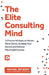 The Elite Consulting Mind: 16 Proven Mindsets to Attract More Clients, Increase Your Income, and Achieve Meaningful Success by Michael Zipursky