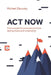 ACT Now: How successful consultants thrive during chaos and uncertainty by Michael Zipursky