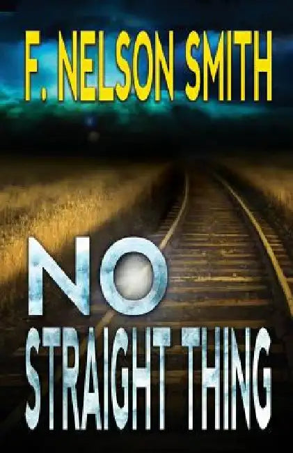 No Straight Thing by F. Nelson Smith