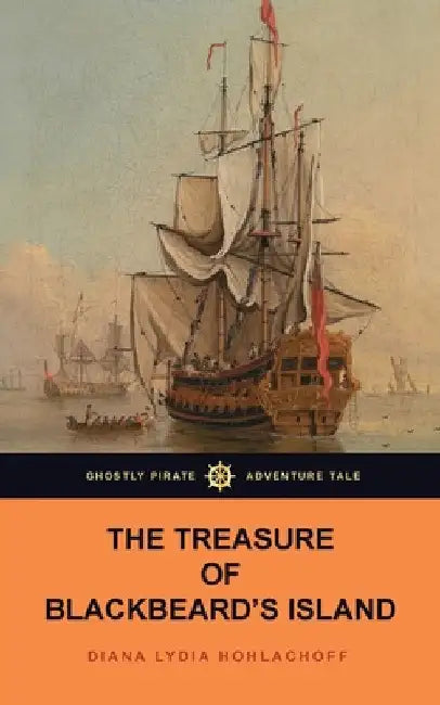 The Treasure of Blackbeard's Island by Diana Lydia Hohlachoff