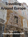 Travelling Around Europe by Diana Lydia Hohlachoff, Diana Lydia Hohlachoff