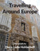 Travelling Around Europe by Diana Lydia Hohlachoff