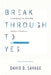 Break Through To Yes: Unlocking the Possible within a Culture of Collaboration: Revised and Updated Edition by David B. Savage