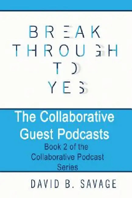 The Collaborative Guest Podcasts by David B. Savage