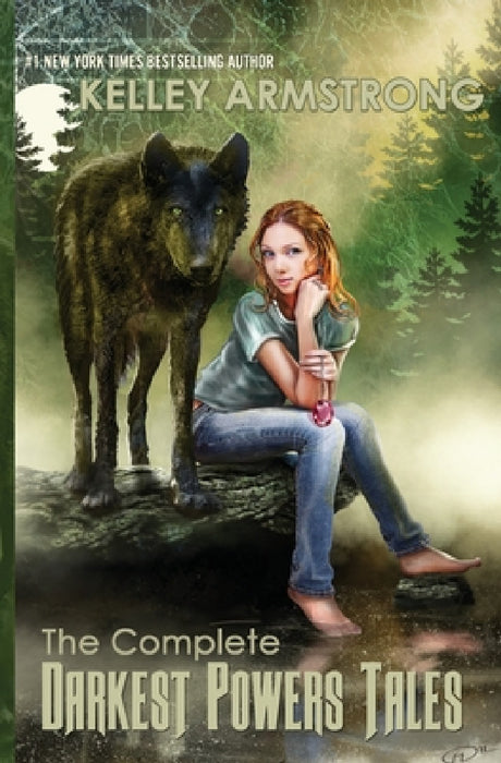 The Complete Darkest Powers Tales by Kelley Armstrong