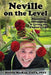 Neville on the Level: Blooming, Arranging & Living the Florist's Life by Neville MacKay, Paula Sarson