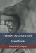 Fertility Acupuncture Handbook by Maurice LaVigne