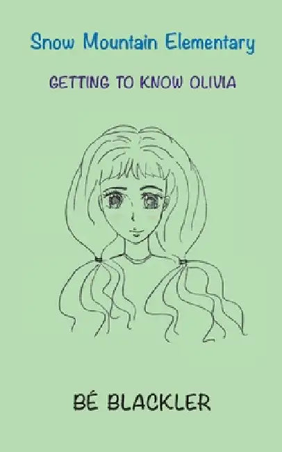 Getting To Know Olivia by Bé Blackler