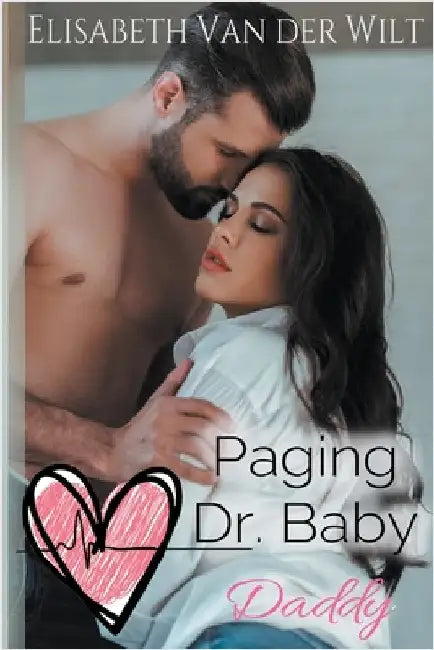 Paging Dr. Baby Daddy by Wilt, Elisabeth Van Der