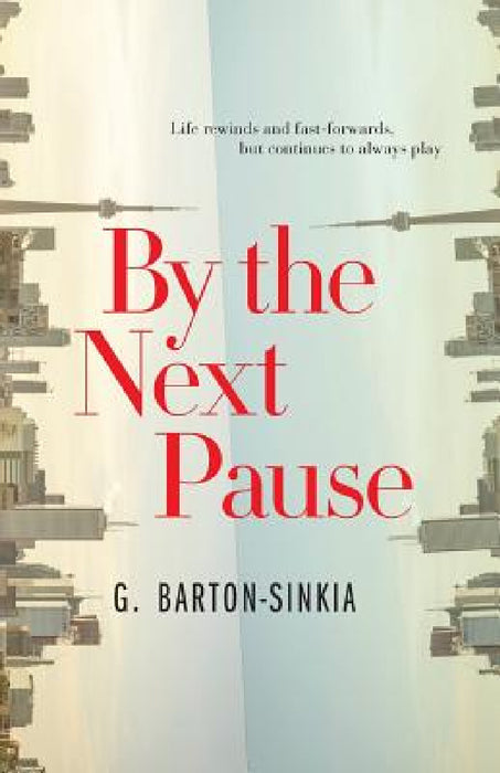 By The Next Pause by G. Barton-Sinkia