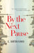 By The Next Pause by G. Barton-Sinkia