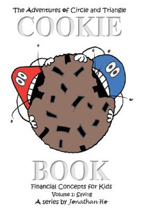Cookie Book: Financial Concepts for Kids - Saving by Jonathan Ho, Jonathan Ho, Yumi Ho