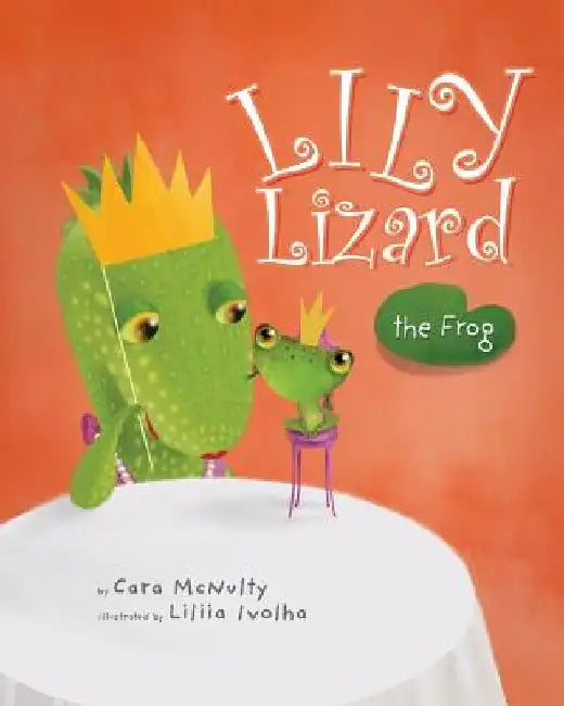Lily Lizard the Frog by Cara McNulty