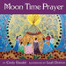 Moon Time Prayer by Cindy Gaudet