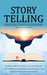 Storytelling: Master the Art of Storytelling to Build Trust (How Storytelling Can Captivate Customers Influence Audiences and Transf by Adam Palmer