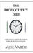 The Productivity Diet: A Practical Guide to Nurturing Your Productive Potential by Vardy, Mike
