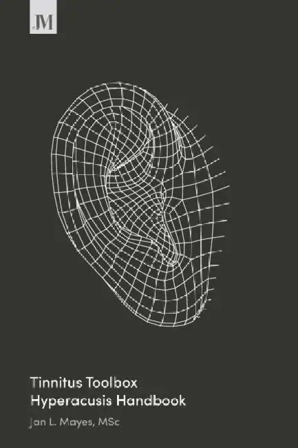 Tinnitus Toolbox Hyperacusis Handbook by Jan L. Mayes