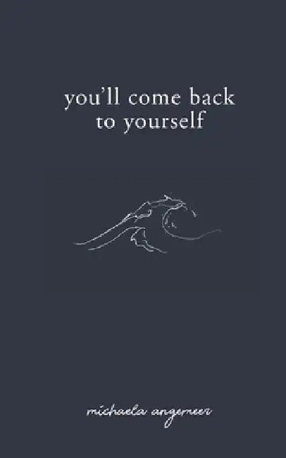 You'll Come Back to Yourself 