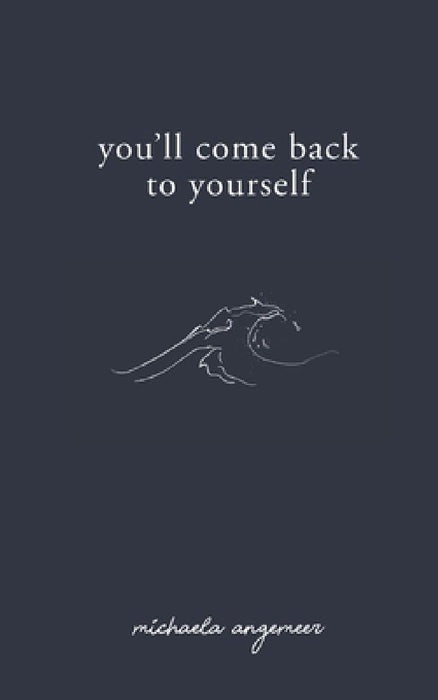 You'll Come Back to Yourself  by Aleks Popovski