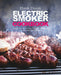 Electric Smoker Cookbook: Electric Smoker Recipes, Tips, and Techniques to Smoke Meat like a Pitmaster by Hank Dunn