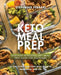 Keto Meal Prep: Essential Ketogenic Diet Meal Prep Guide For Beginners - 30 Day Ultra Low Carb Meal Plan to Prep, Grab, and Go by Stephanie Ferrari