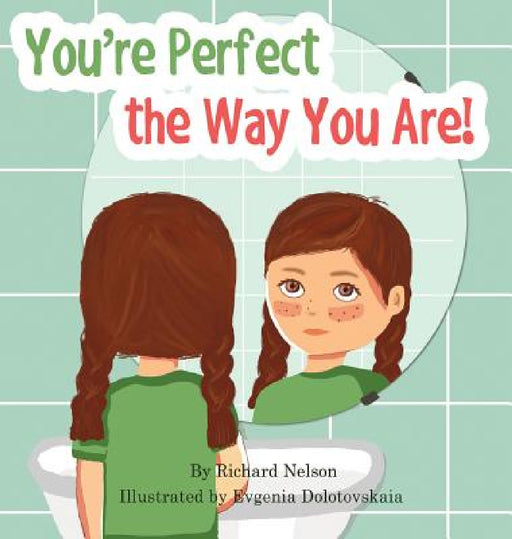 You're Perfect the Way You Are! by Richard Nelson, Evgenia Dolotovskaia