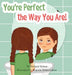 You're Perfect the Way You Are! by Richard Nelson, Evgenia Dolotovskaia