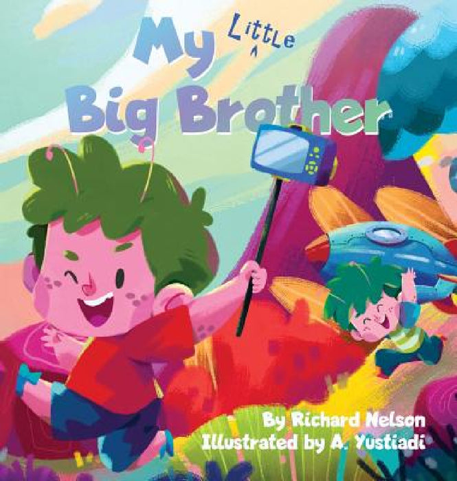 My Little Big Brother by Richard Nelson, A. Yustiadi