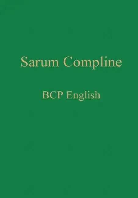 Sarum Compline: BCP English by William Renwick