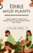 Edible Wild Plants: Foraging Wild Edibles in the Southeast United States (How to Identify Harvest and Prepare Healthy and Delicious Edible by William Liddell